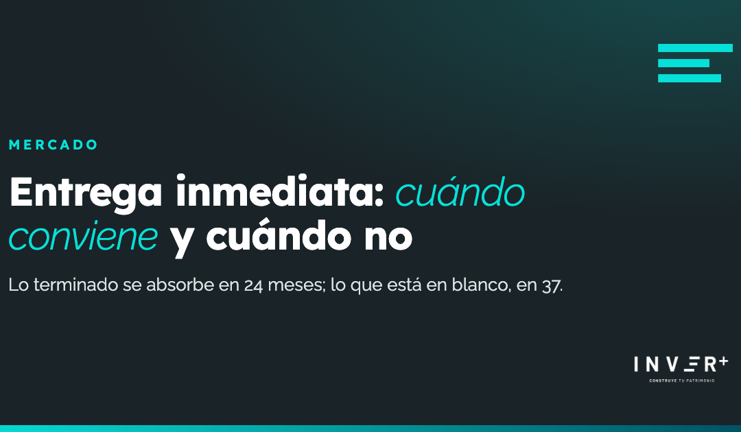Departamentos en entrega inmediata: cuándo conviene y cuándo no