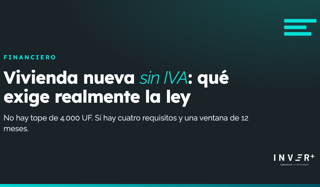 Vivienda nueva sin IVA: qué exige realmente la ley y a quién le sirve